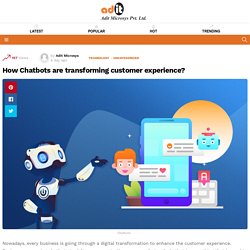 How Chatbots are transforming customer experience? - AditMicrosys