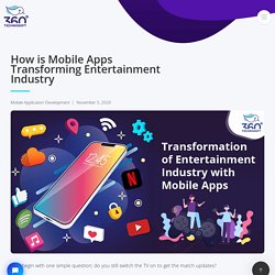 How is Mobile Apps Transforming Entertainment Industry