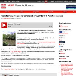 Transforming Houston's Concrete Bayous Into 160-Mile Greenspace