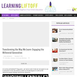 Transforming the Way We Learn: Engaging the Millennial Generation