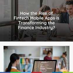 FinTech App Development: How the Rise of Fintech Mobile Apps is Transforming the Finance Industry?