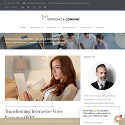 Transforming Interactive Voice Response (IVR) - Montfichet & Company