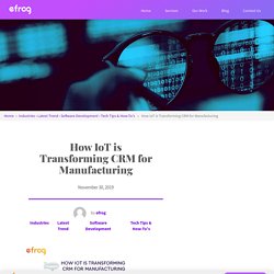 How IoT is Transforming CRM for Manufacturing – Efrog