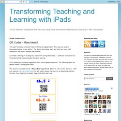 Transforming Teaching and Learning with iPads: QR Codes - More Ideas!!