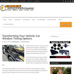 Transforming Your Vehicle: Car Window Tinting Options - Gauge Magazine