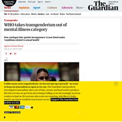 WHO takes transgenderism out of mental illness category