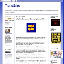 Why The Transgender Community Hates HRC