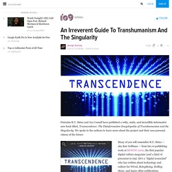 An Irreverent Guide To Transhumanism And The Singularity