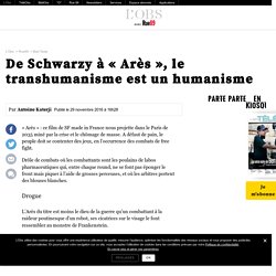 De Schwarzy à « Arès », le transhumanisme est un humanisme