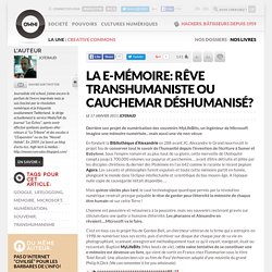 La e-mémoire: rêve transhumaniste ou cauchemar déshumanisé? » Article » OWNI, Digital Journalism
