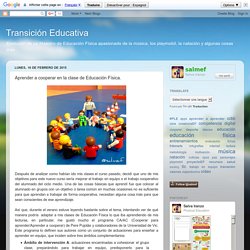 Transición Educativa: Aprender a cooperar en la clase de Educación Física.