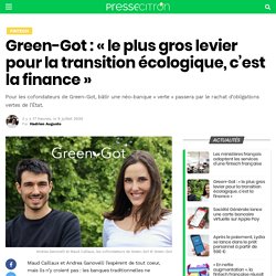 Green-Got : "le plus gros levier de la transition écologique, c'est la finance"