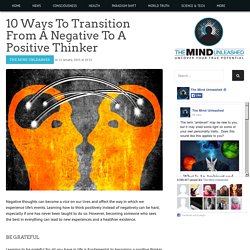 10 Ways To Transition From A Negative To A Positive Thinker