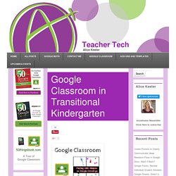 Google Classroom in Transitional Kindergarten - Teacher Tech