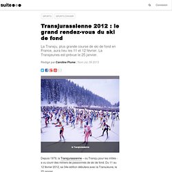 Transjurassienne 2012 : le grand rendez-vous du ski de fond