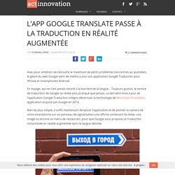 L'App Google Translate passe à la traduction en réalité augmentée 20/01/15