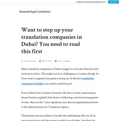 Want to step up your translation companies in Dubai? You need to read this first – diamond legal translation