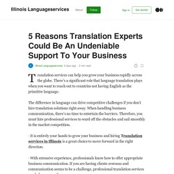 5 Reasons Translation Experts Could Be An Undeniable Support To Your Business