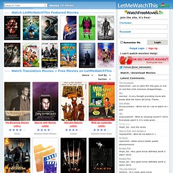 Watch Translation Movies Online for Free on LetMeWatchThis