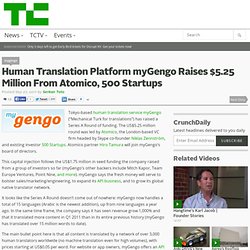 Human Translation Platform myGengo Raises $5.25 Million From Atomico, 500 Startups