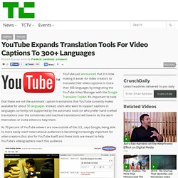 YouTube Expands Translation Tools For Video Captions To 300+ Languages