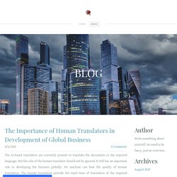 The Importance of Human Translators in Development of Global Business - Capital Linguists