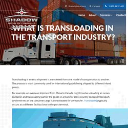 What is transloading in the transport industry?