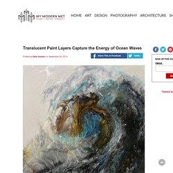 Translucent Paint Layers Capture the Energy of Ocean Waves