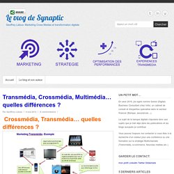 Transmédia, Crossmédia, quelles différences ? -