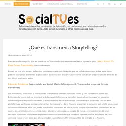 ¿Qué es Transmedia Storytelling? Socialtves