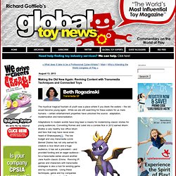 Making the Old New Again: Reviving Content with Transmedia Techniques and Connected Toys - Global Toy News