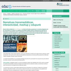 Narrativas transmediáticas, interactividad, mashup y edupunk