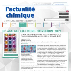 Fiche n° 69 : Le filet « chiral » d'eau dans des canaux transmembranaires : un procédé de dessalement ! - L'Actualité Chimique