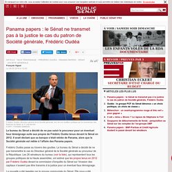 Panama papers : le Sénat ne transmet pas à la justice le cas du patron de Société générale, Frédéric Oudéa