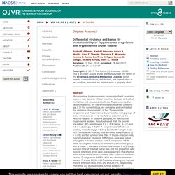 ONDERSTEPOORT JOURNAL OF VETERINARY RESEARCH 27/06/17 Differential virulence and tsetse fly transmissibility of Trypanosoma congolense and Trypanosoma brucei strains