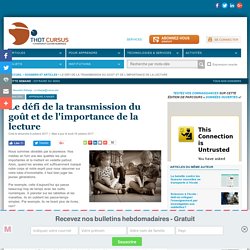 Le défi de la transmission du goût et de l'importance de la lecture