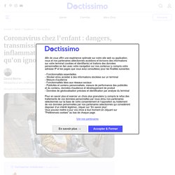 Coronavirus chez l'enfant : dangers, transmission, syndrome inflammatoire... - Doctissimo