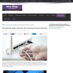 Facebook eyes drones for internet transmission