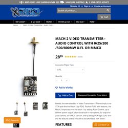 Mach 2 Video Transmitter for Sale - Audio Control - 0/25/200/500/800mw – RaceDayQuads