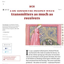 The medieval senses were transmitters as much as receivers