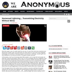 Harnessed Lightning… Transmitting Electricity Without Wires AnonHQ