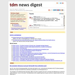 Transnational Dispute Management - TDM News Digest, The Network for International Arbitration, Mediation and ADR, International Investment Law and Transnational Dispute Management