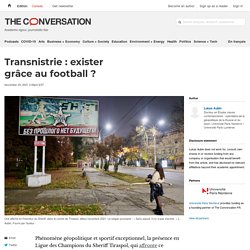 Transnistrie : exister grâce au football ?