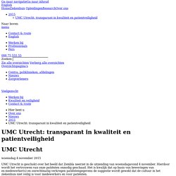 UMC UTRECHT: TRANSPARANT IN KWALITEIT EN PATIENTVEILIGHEID - UMC Utrecht