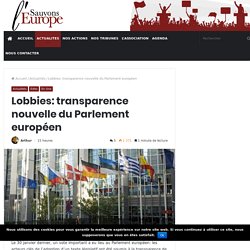 Lobbies: transparence nouvelle du Parlement européen - Sauvons l'Europe