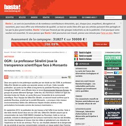 BASTA 24/06/14 OGM : Le professeur Séralini joue la transparence scientifique face à Monsanto