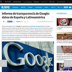 Informe de transparencia de Google: datos de España y Latinoamérica