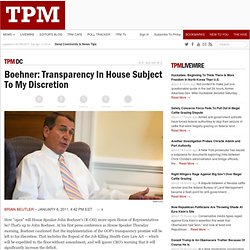 Boehner: Transparency In House Subject To My Discretion
