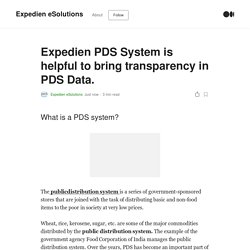 Expedien PDS System is helpful to bring transparency in PDS Data.