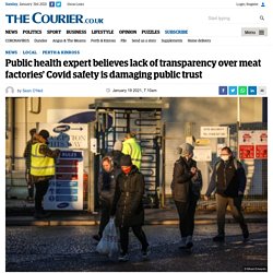 Public health expert believes lack of transparency over meat factories' Covid safety is damaging public trust